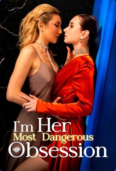 I’m Her Most Dangerous Obsession